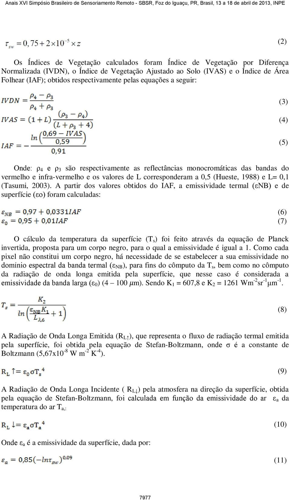 (Hueste, 1988) e L= 0,1 (Tasumi, 2003).