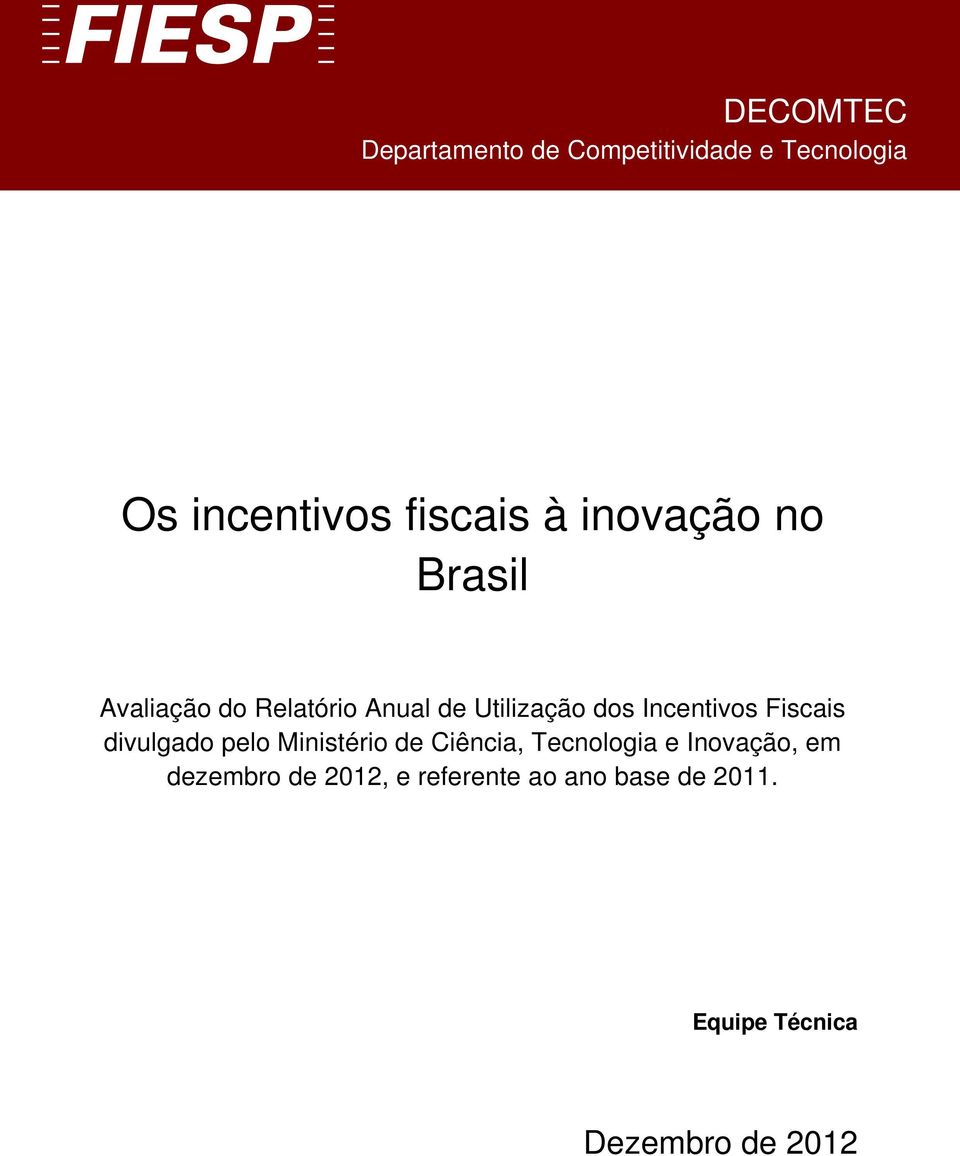 inovação no Brasil Avaliação do Relatório Anual de Utilização dos Incentivos