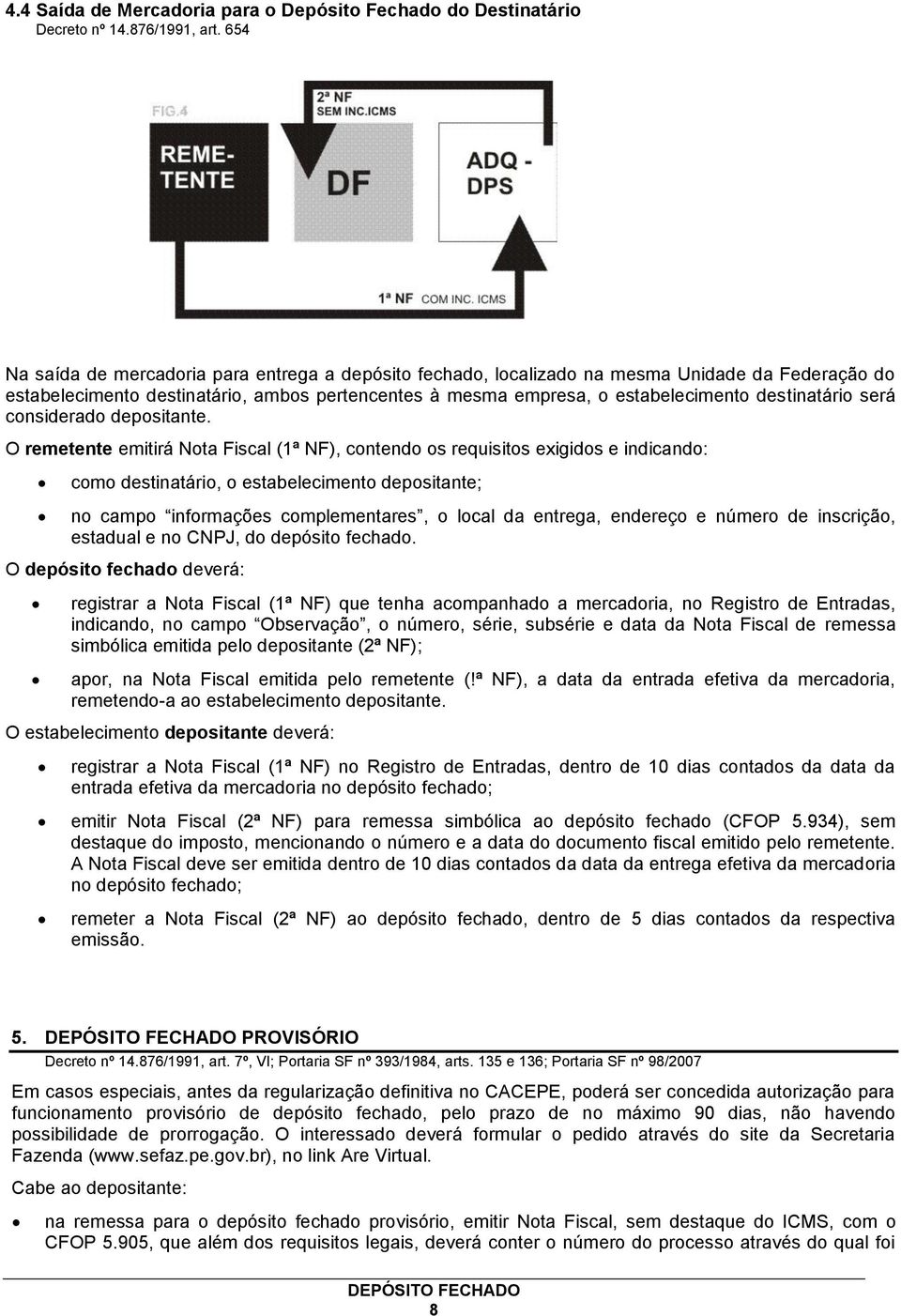 destinatário será considerado depositante.