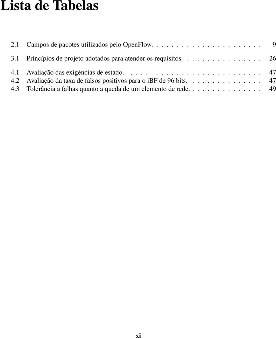 1 Avaliação das exigências de estado........................... 47 4.