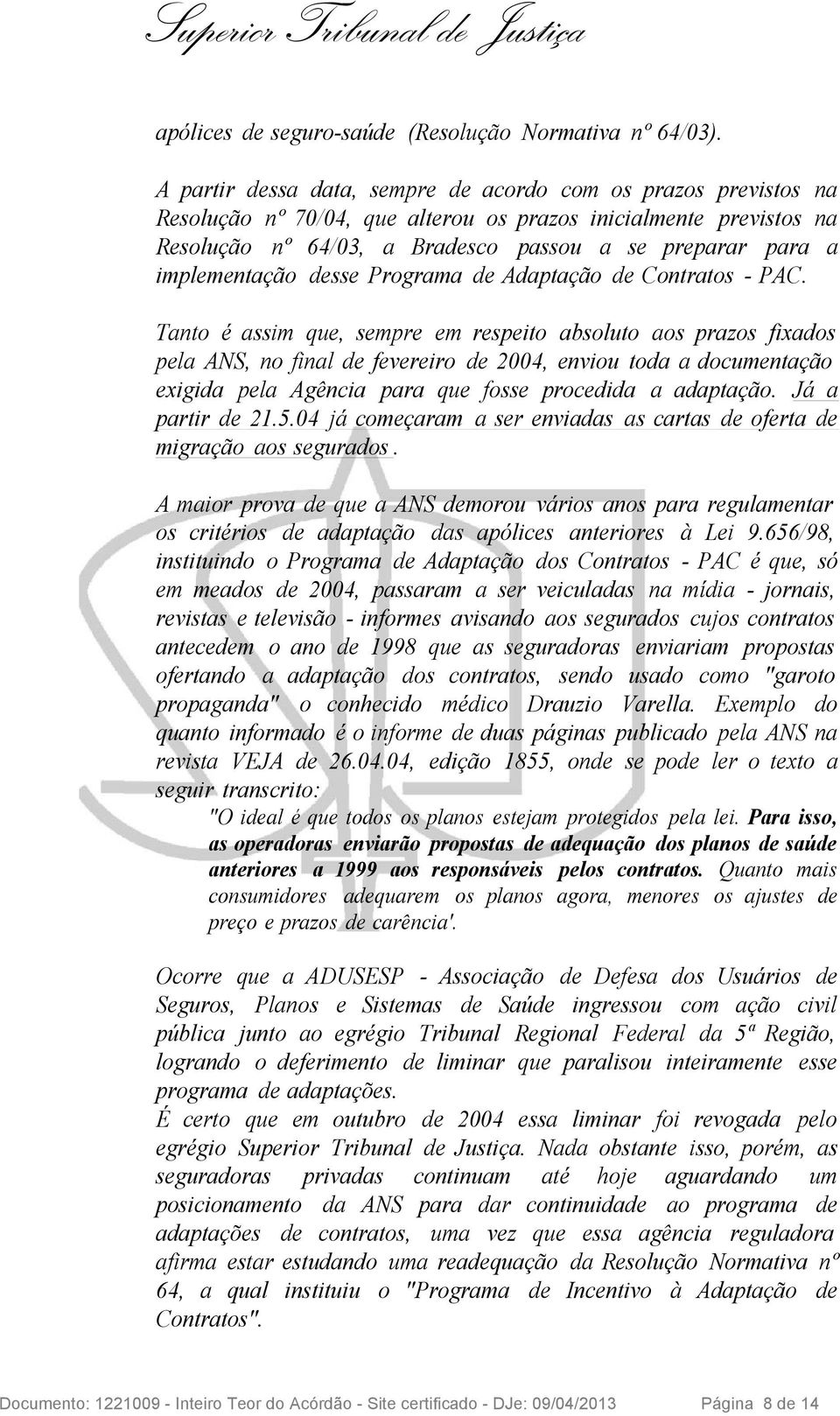 implementação desse Programa de Adaptação de Contratos - PAC.