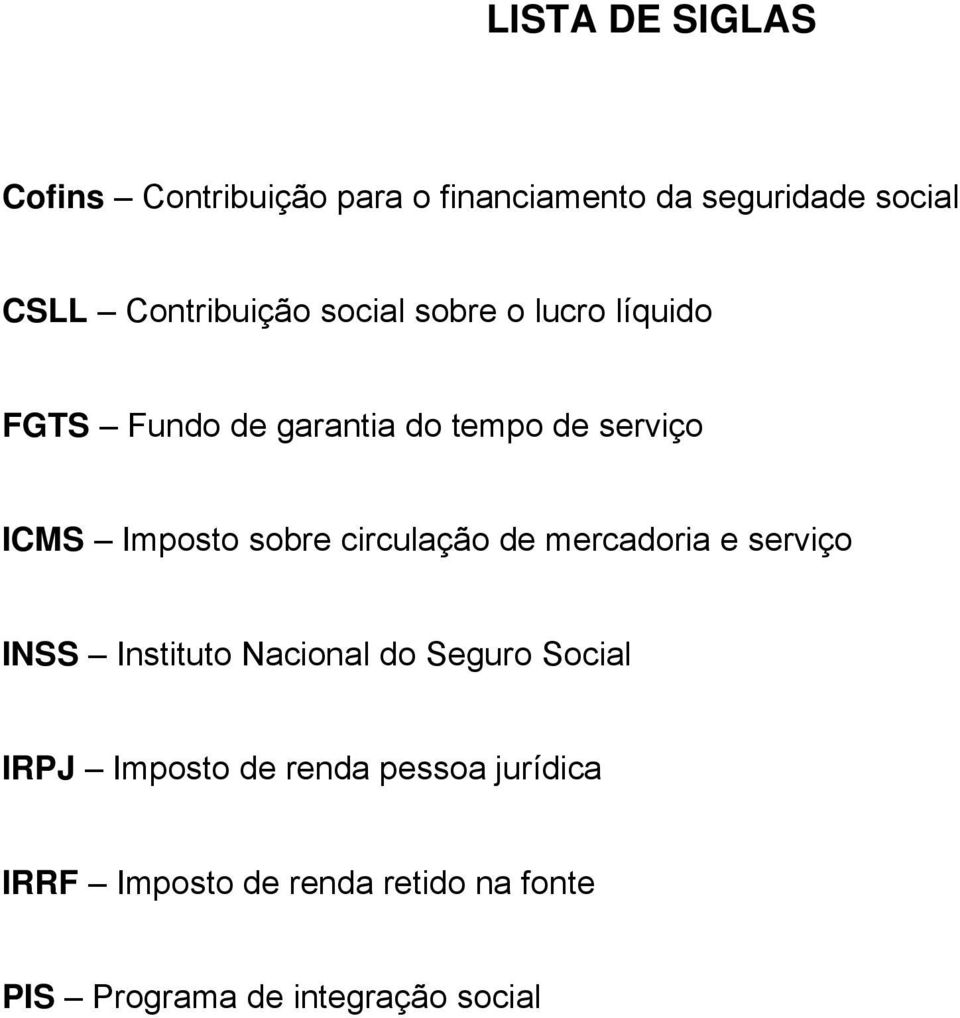 Imposto sobre circulação de mercadoria e serviço INSS Instituto Nacional do Seguro Social