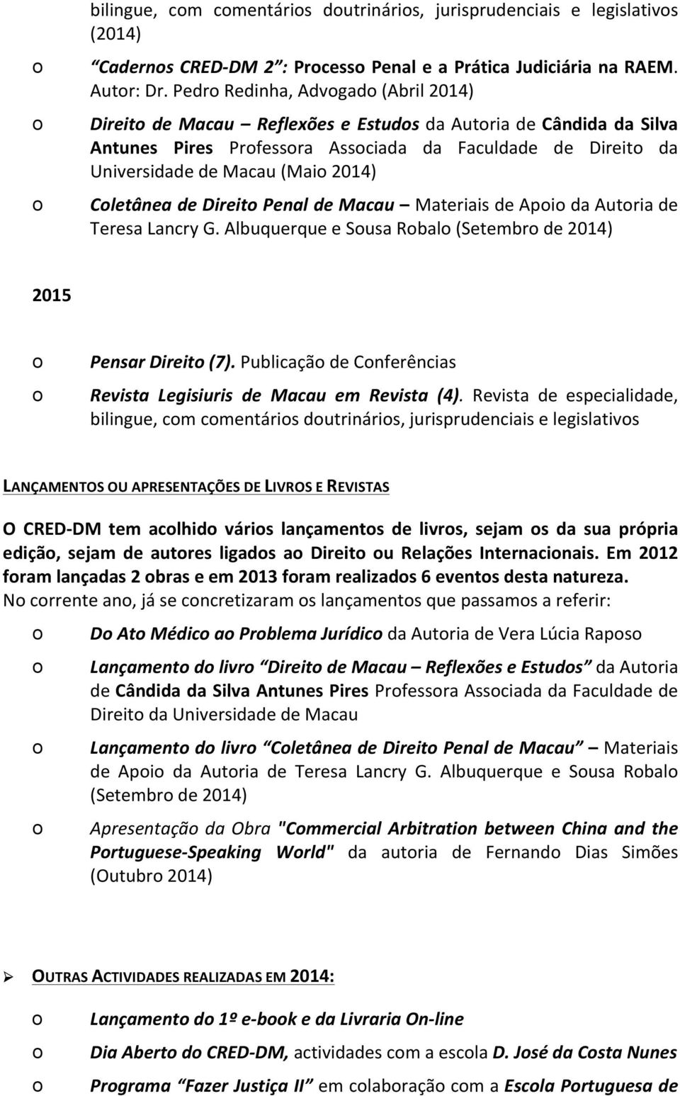 de Direit Penal de Macau Materiais de Api da Autria de Teresa Lancry G. Albuquerque e Susa Rbal (Setembr de 2014) 2015 Pensar Direit (7).