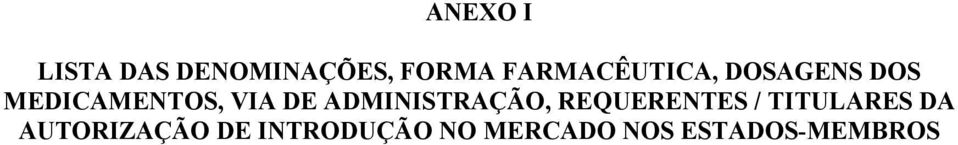 DE ADMINISTRAÇÃO, REQUERENTES / TITULARES DA