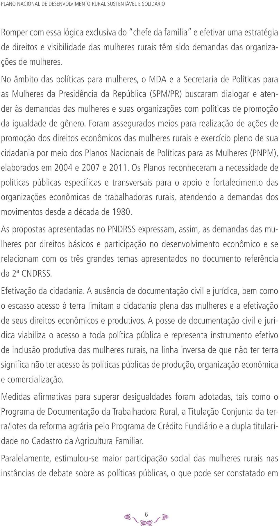 políticas de promoção da igualdade de gênero.