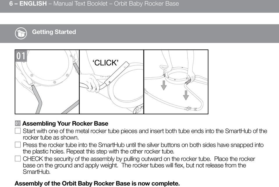 Press the rocker tube into the SmartHub until the silver buttons on both sides have snapped into the plastic holes.