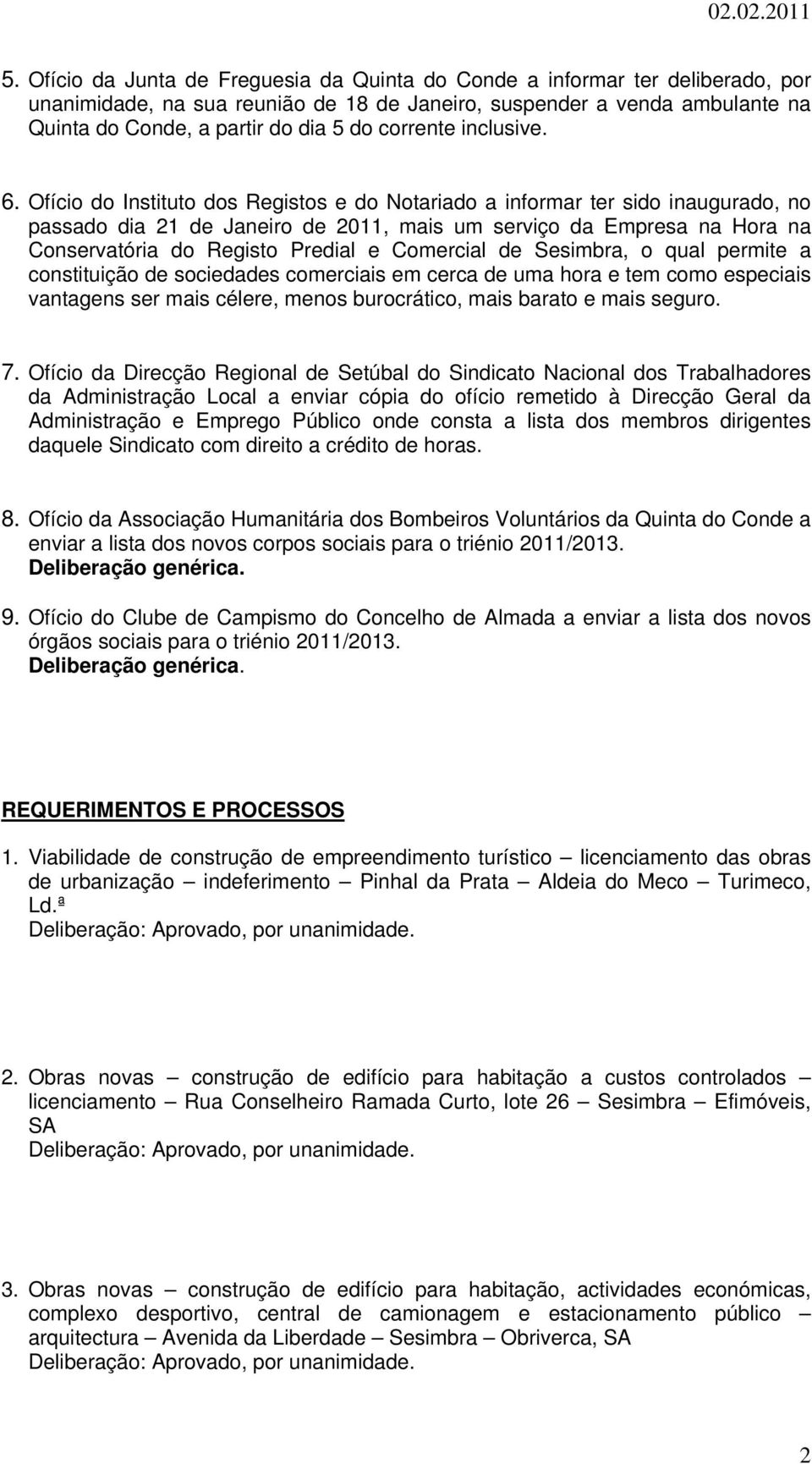 Ofício do Instituto dos Registos e do Notariado a informar ter sido inaugurado, no passado dia 21 de Janeiro de 2011, mais um serviço da Empresa na Hora na Conservatória do Registo Predial e