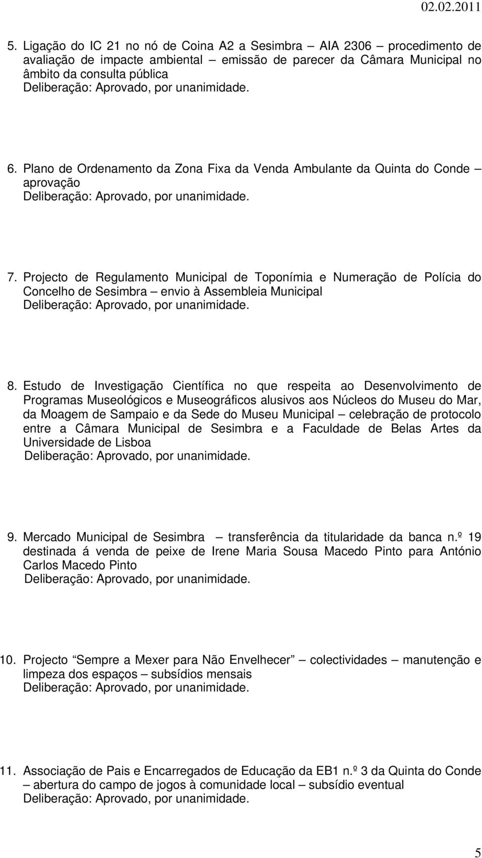Projecto de Regulamento Municipal de Toponímia e Numeração de Polícia do Concelho de Sesimbra envio à Assembleia Municipal 8.
