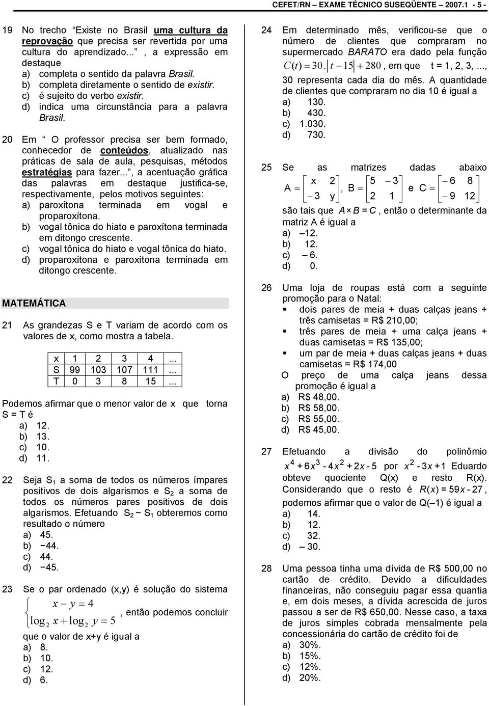 20 Em O professor precisa ser bem formado, conhecedor de conteúdos, atualizado nas práticas de sala de aula, pesquisas, métodos estratégias para fazer.