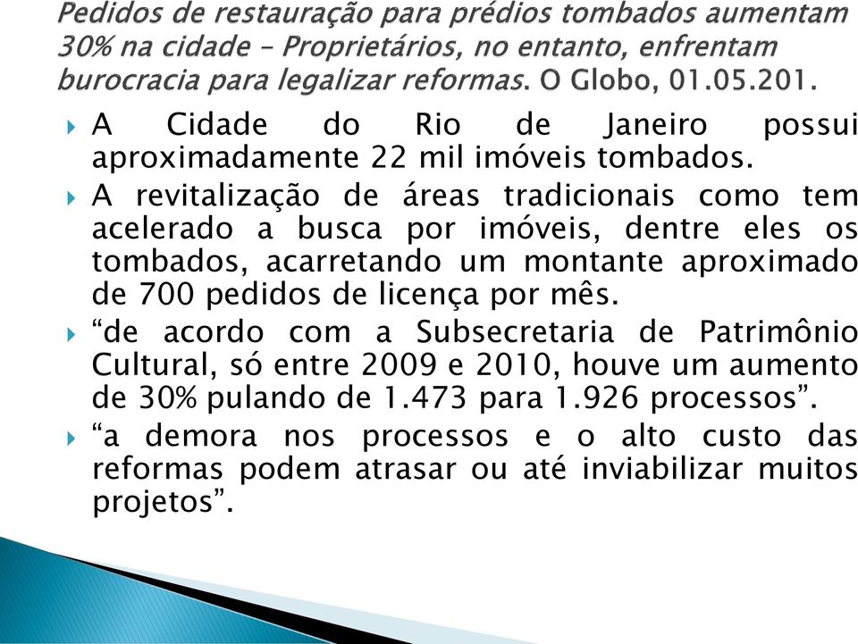 montante aproximado de 700 pedidos de licença por mês.