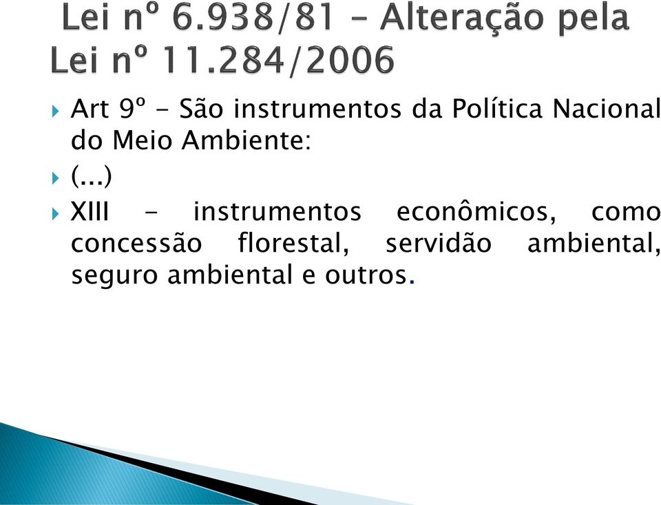 ..) XIII - instrumentos econômicos, como
