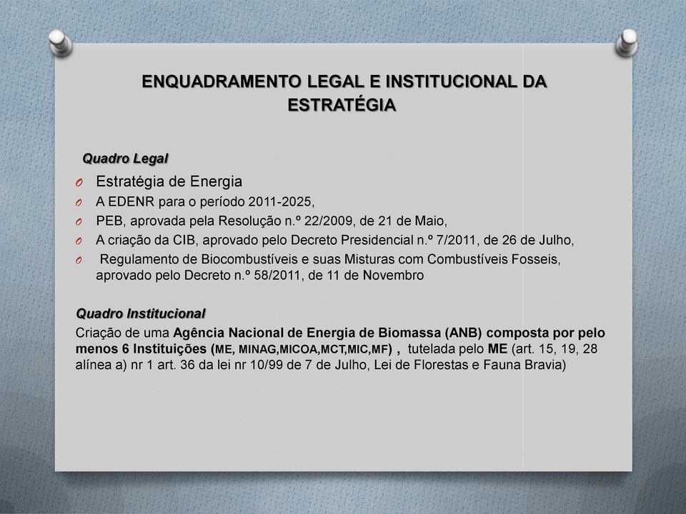 º 7/2011, de 26 de Julho, Regulamento de Biocombustíveis e suas Misturas com Combustíveis Fosseis, aprovado pelo Decreto n.