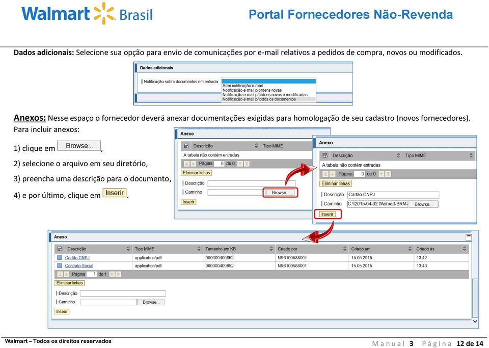 Anexos: Nesse espaço o fornecedor deverá anexar documentações exigidas para homologação de seu cadastro