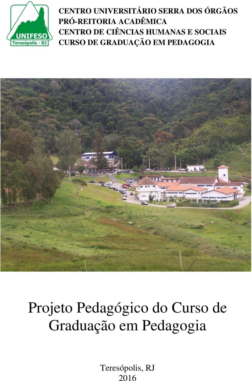 CURSO DE GRADUAÇÃO EM PEDAGOGIA Projeto Pedagógico