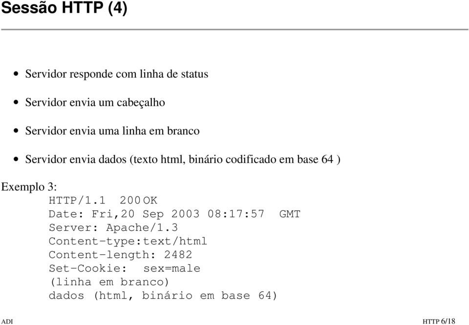 HTTP/1.1 200 OK Date: Fri,20 Sep 2003 08:17:57 GMT Server: Apache/1.