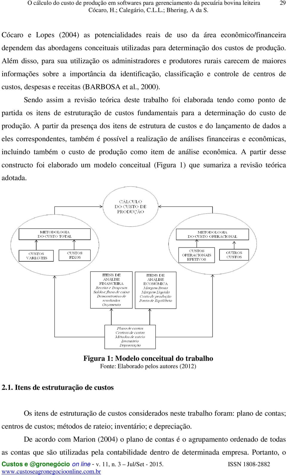 receitas (BARBOSA et al., 2000).