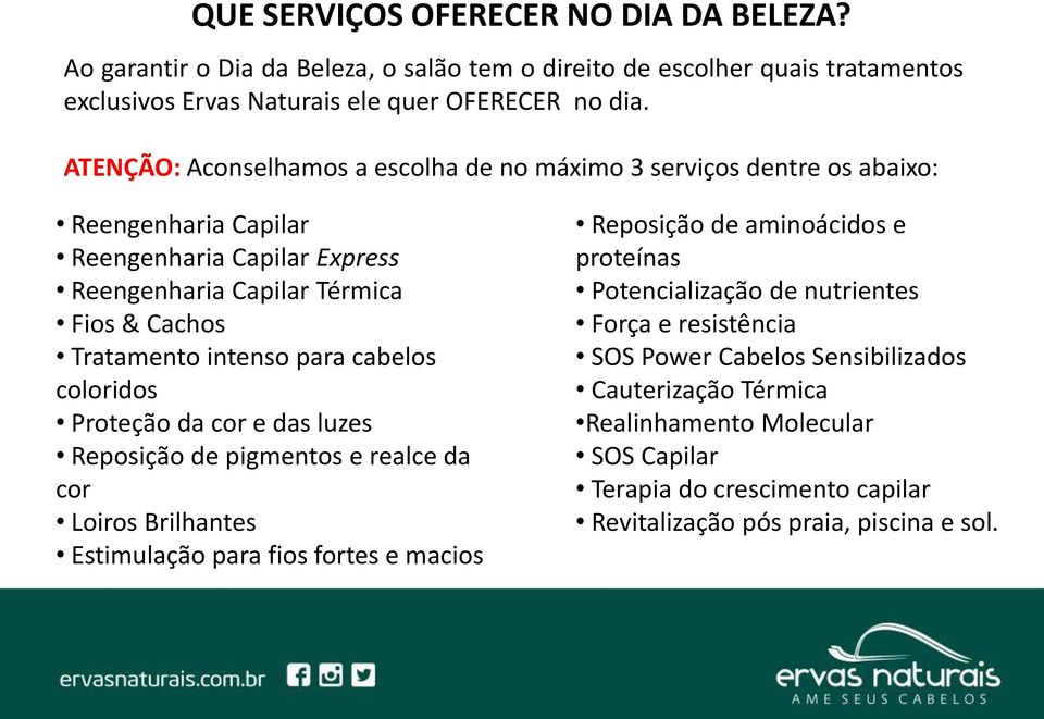 para cabelos coloridos Proteção da cor e das luzes Reposição de pigmentos e realce da cor Loiros Brilhantes Estimulação para fios fortes e macios Reposição de aminoácidos e proteínas