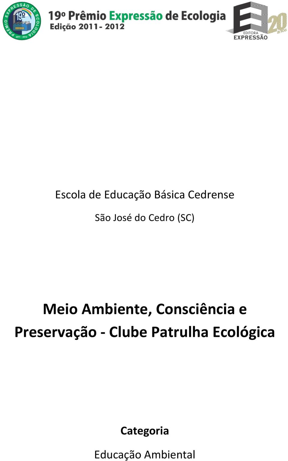 Consciência e Preservação - Clube