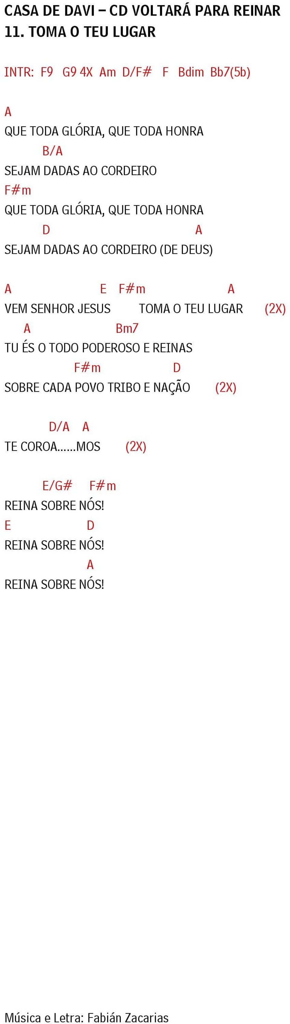 S O ORIRO #m QU TO GLÓRI, QU TO HONR SJM S O ORIRO ( US) #m VM SNHOR JSUS