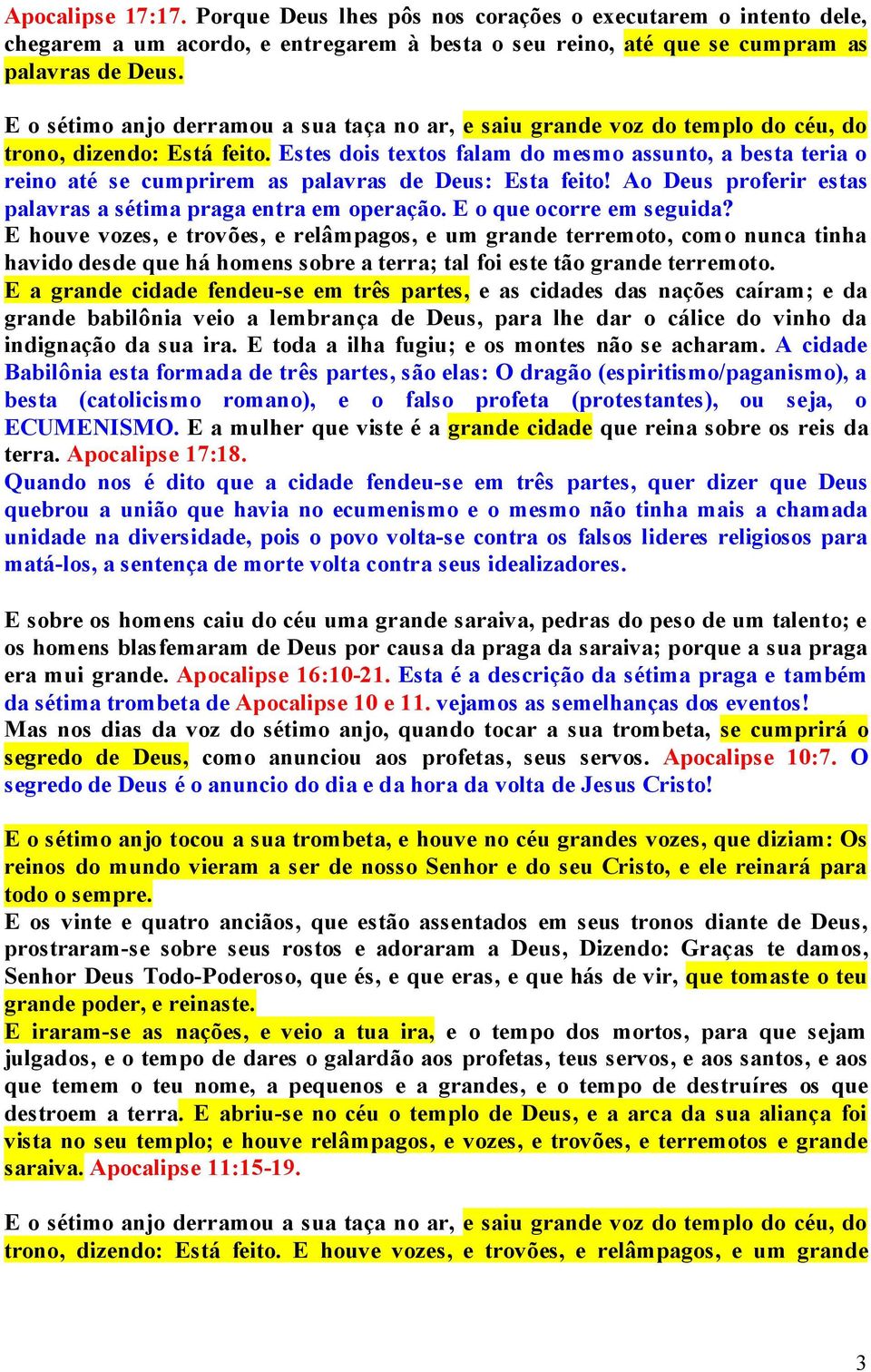 Estes dois textos falam do mesmo assunto, a besta teria o reino até se cumprirem as palavras de Deus: Esta feito! Ao Deus proferir estas palavras a sétima praga entra em operação.