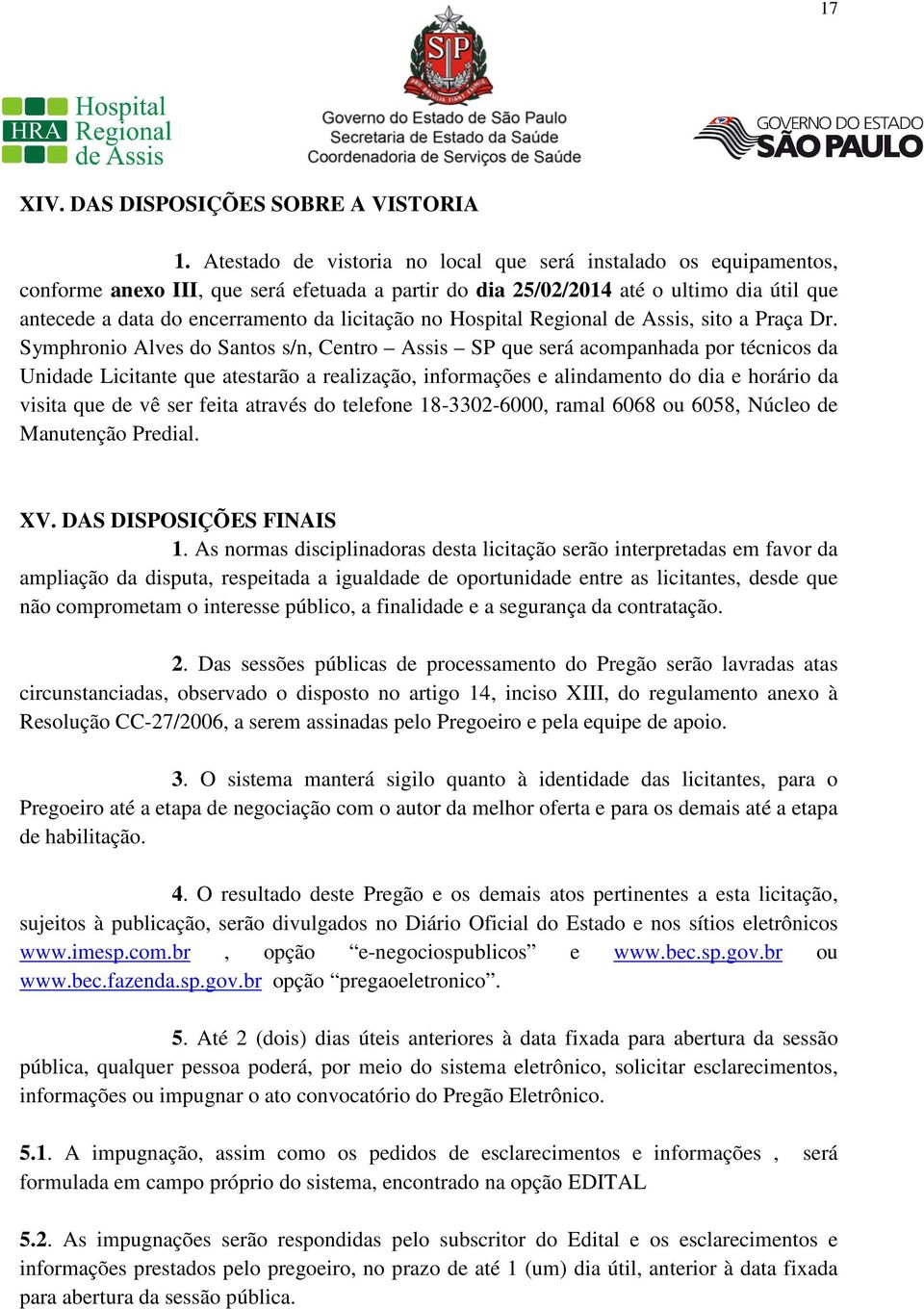 licitação no Hospital Regional de Assis, sito a Praça Dr.
