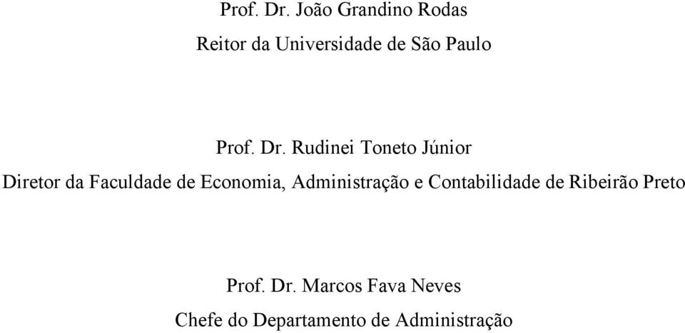 Rudinei Toneto Júnior Diretor da Faculdade de Economia,