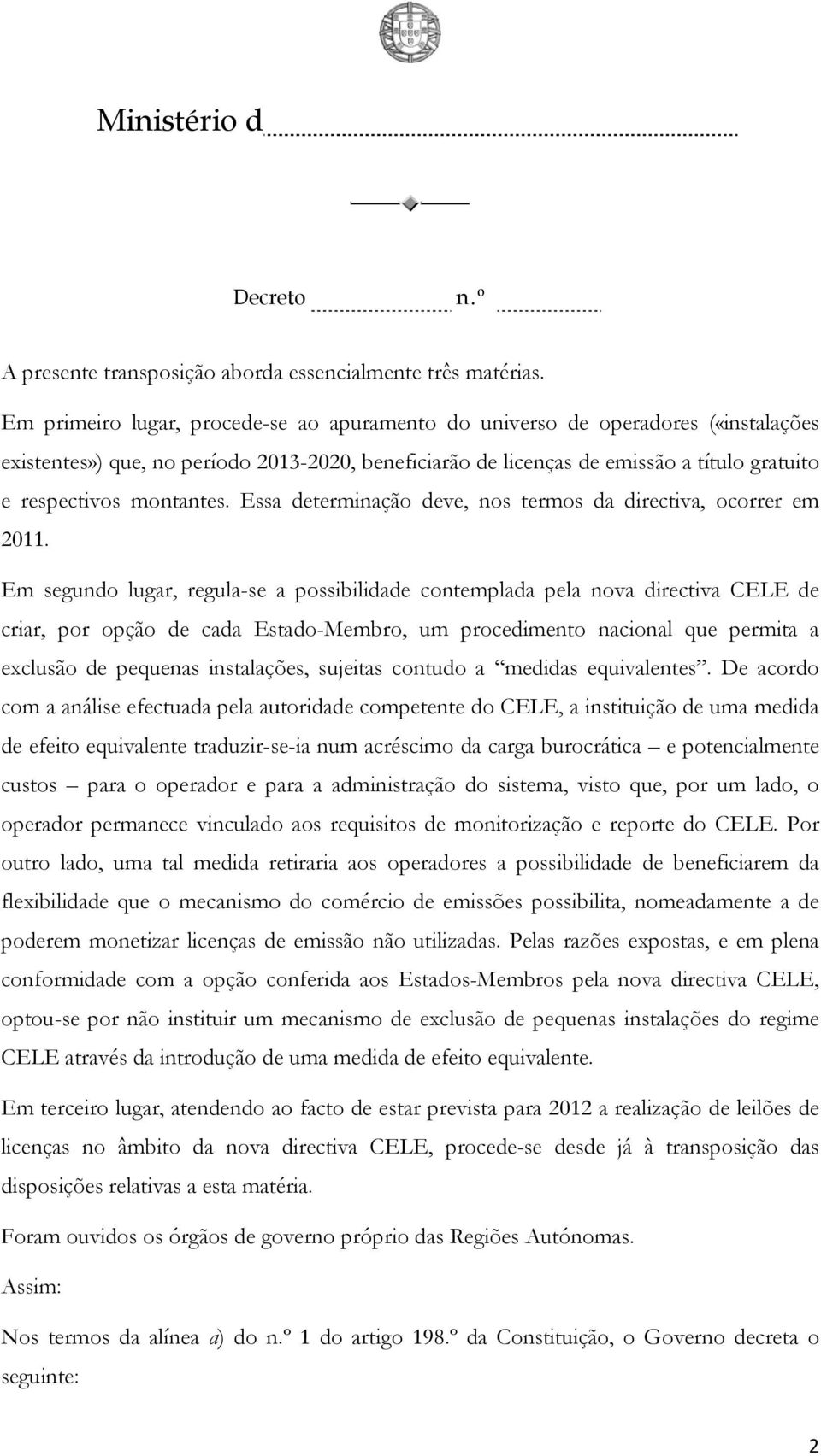 montantes. Essa determinação deve, nos termos da directiva, ocorrer em 2011.