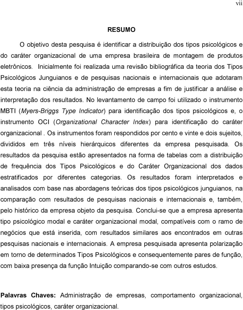 empresas a fim de justificar a análise e interpretação dos resultados.