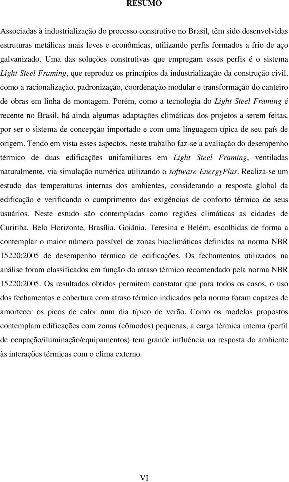 coordenação modular e transformação do canteiro de obras em linha de montagem.