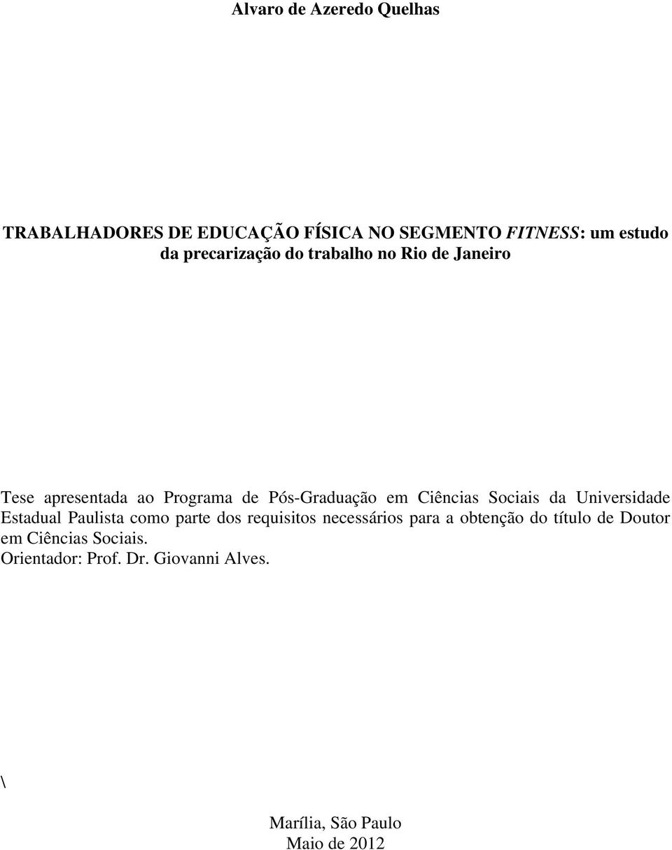 Sociais da Universidade Estadual Paulista como parte dos requisitos necessários para a obtenção do