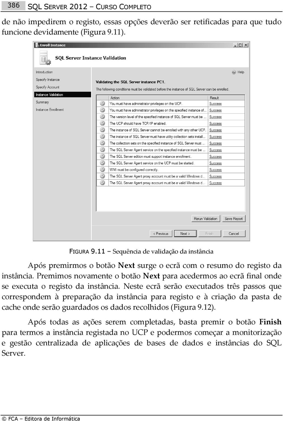 Premimos novamente o botão Next para acedermos ao ecrã final onde se executa o registo da instância.