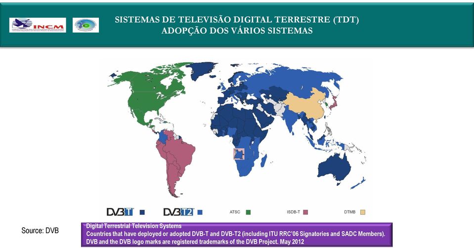 deployed or adopted DVB-T and DVB-T2 (including ITU RRC 06 Signatories and