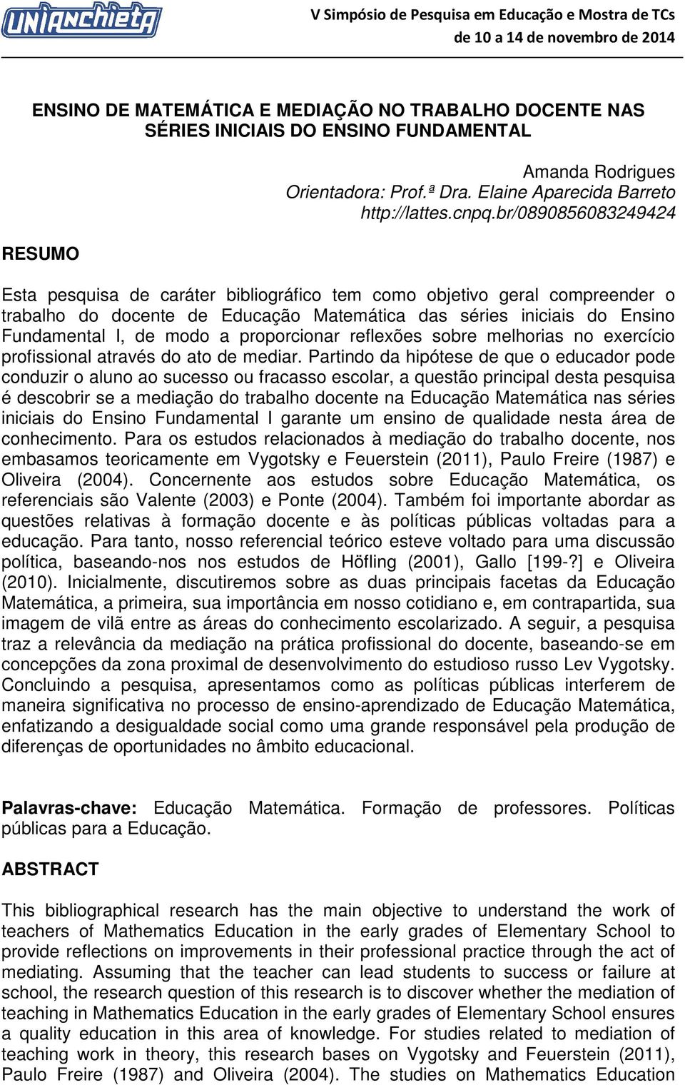 proporcionar reflexões sobre melhorias no exercício profissional através do ato de mediar.