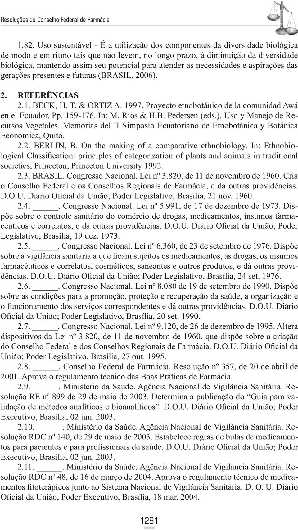 Proyecto etnobotánico de la comunidad Awá en el Ecuador. Pp. 159-176. In: M. Rios & H.B. Pedersen (eds.). Uso y Manejo de Recursos Vegetales.