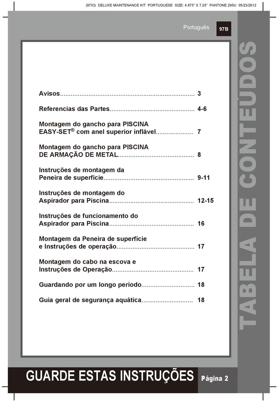 .. 9- Instruções de montagem do Aspirador para Piscina... 2-5 Instruções de funcionamento do Aspirador para Piscina.