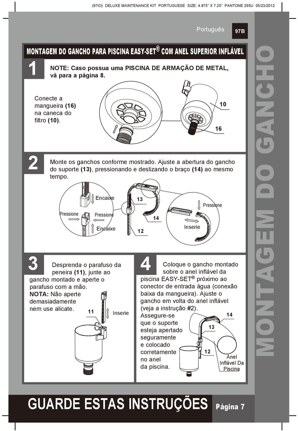 Pressione Desprenda o parafuso da 4 peneira (), junte ao gancho montado e aperte o parafuso com a mão. NOTA: Não aperte demasiadamente nem use alicate.