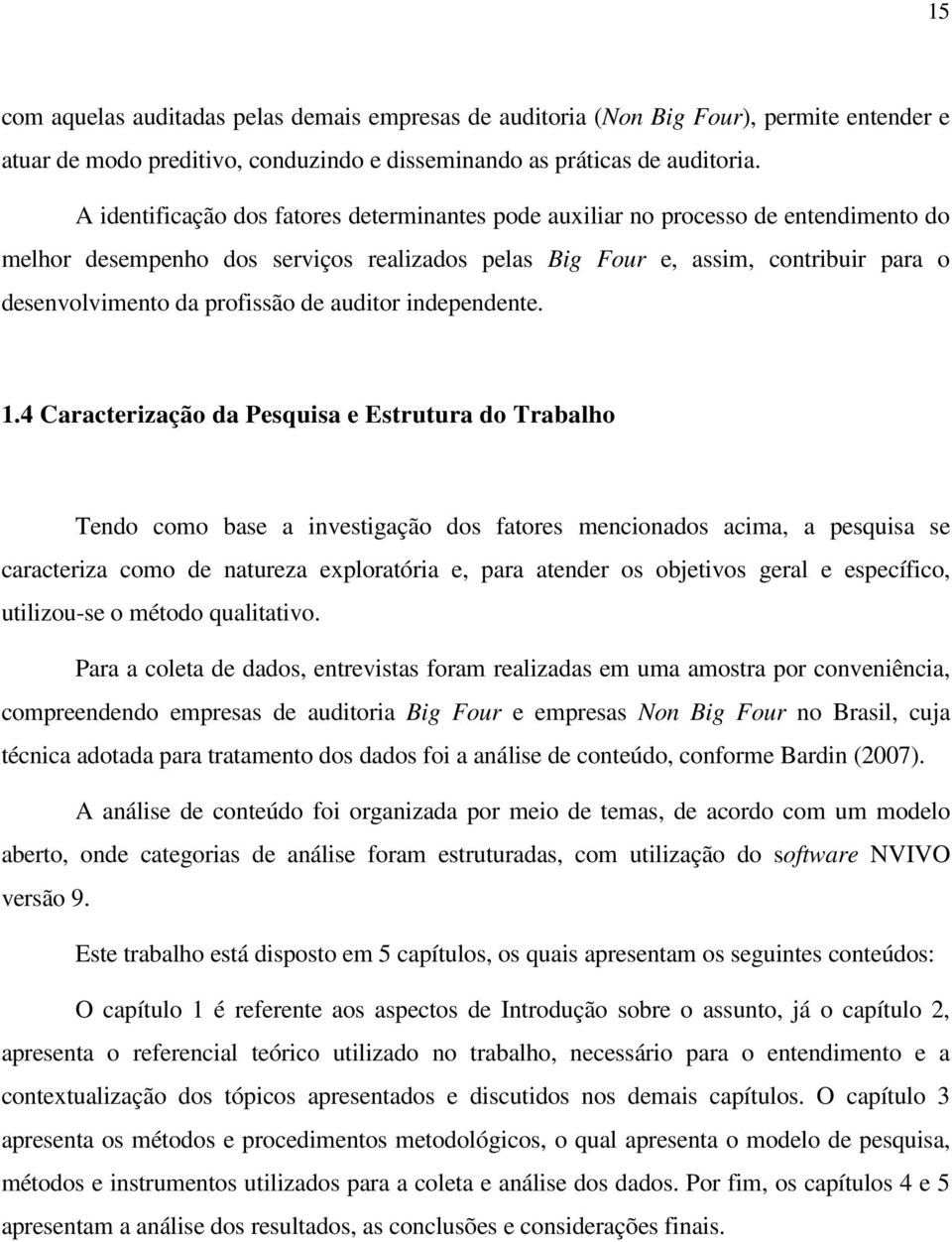 profissão de auditor independente. 1.