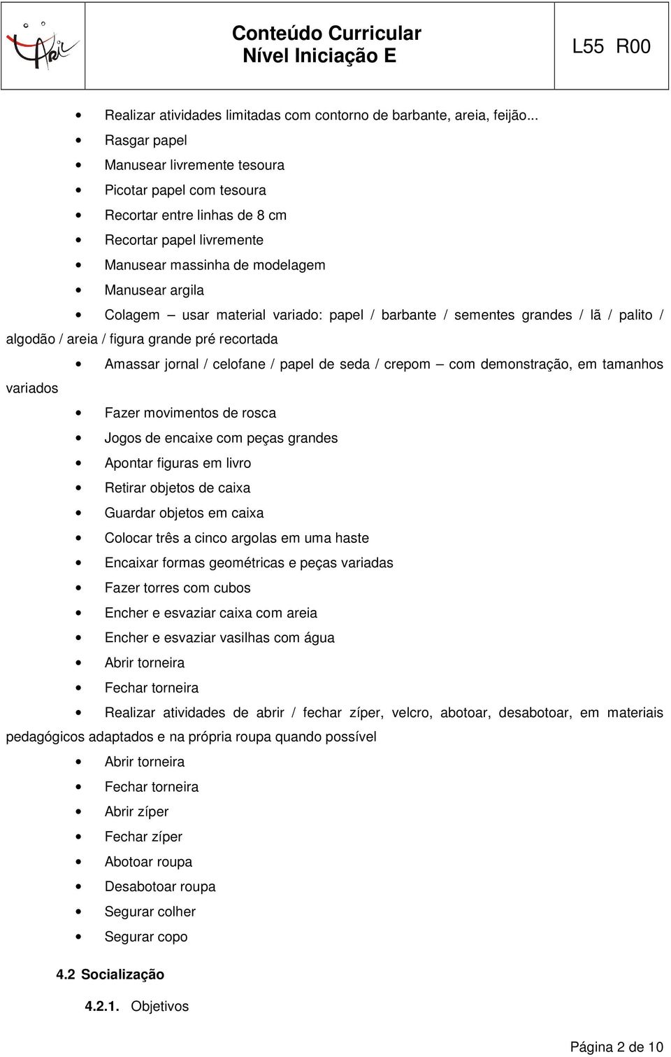 variado: papel / barbante / sementes grandes / lã / palito / algodão / areia / figura grande pré recortada Amassar jornal / celofane / papel de seda / crepom com demonstração, em tamanhos variados