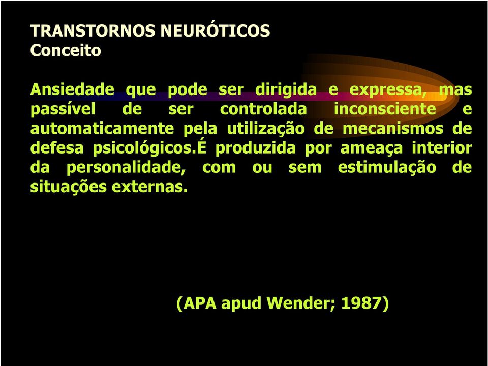 de mecanismos de defesa psicológicos.