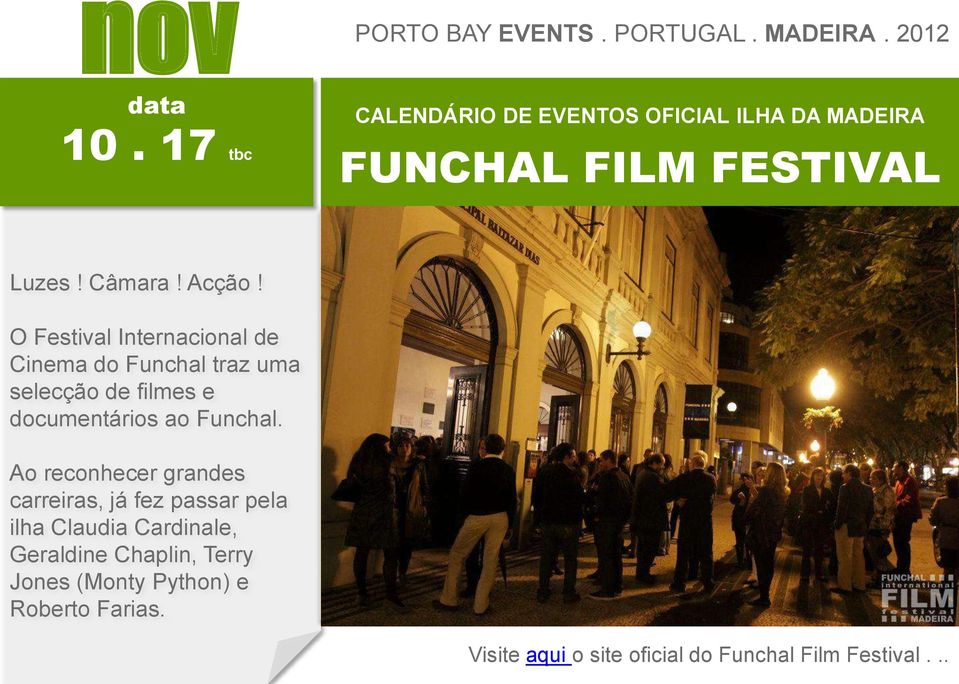 O Festival Internacional de Cinema do Funchal traz uma selecção de filmes e documentários ao Funchal.