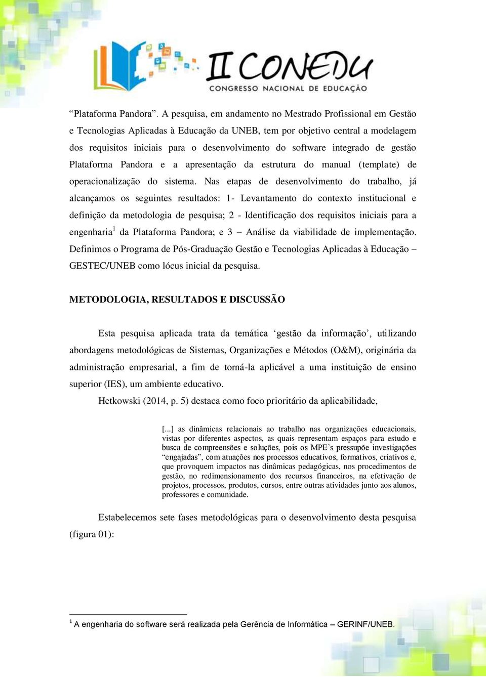 integrado de gestão Plataforma Pandora e a apresentação da estrutura do manual (template) de operacionalização do sistema.