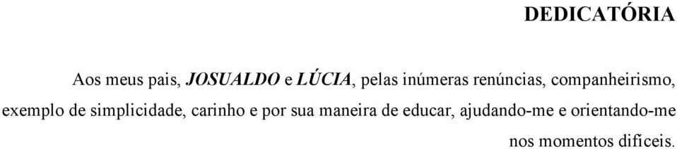 de simplicidade, carinho e por sua maneira de