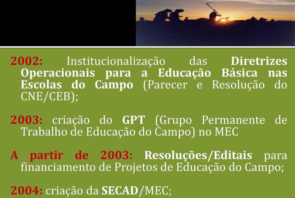 Permanente de Trabalho de Educação do Campo) no MEC A partir de 2003: