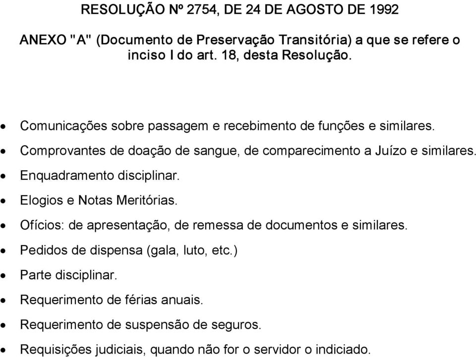 Enquadramento disciplinar. Elogios e Notas Meritórias. Ofícios: de apresentação, de remessa de documentos e similares.