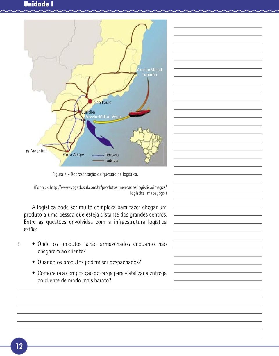 jpg>) A logística pode ser muito complexa para fazer chegar um produto a uma pessoa que esteja distante dos grandes centros.