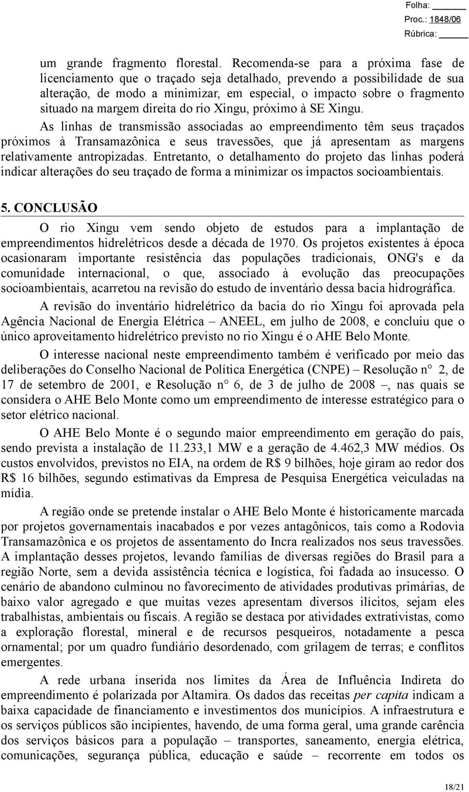 margem direita do rio Xingu, próximo à SE Xingu.