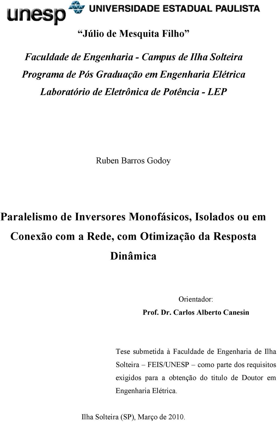 Otimização a Resposta Dinâmica Orientaor: Prof. Dr.