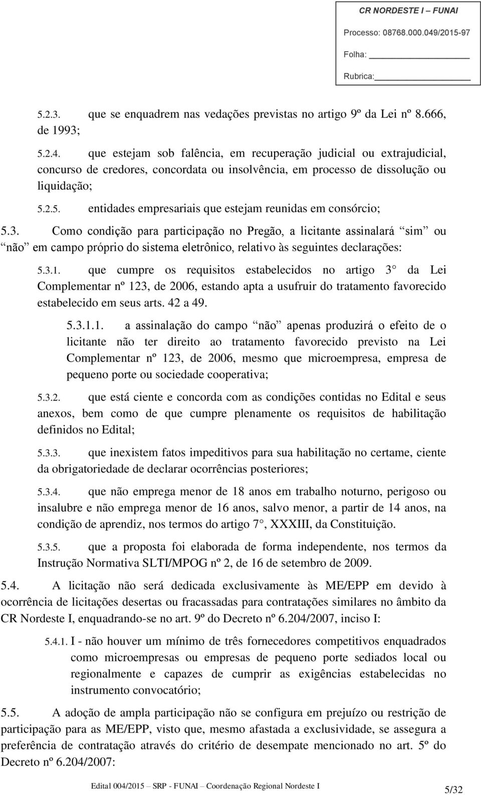 2.5. entidades empresariais que estejam reunidas em consórcio; 5.3.