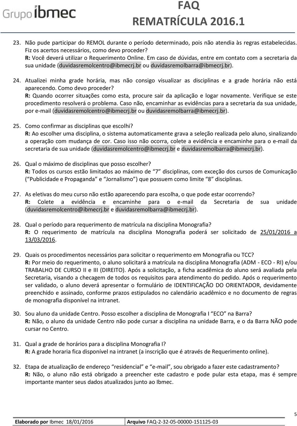 Atualizei minha grade horária, mas não consigo visualizar as disciplinas e a grade horária não está aparecendo. Como devo proceder?