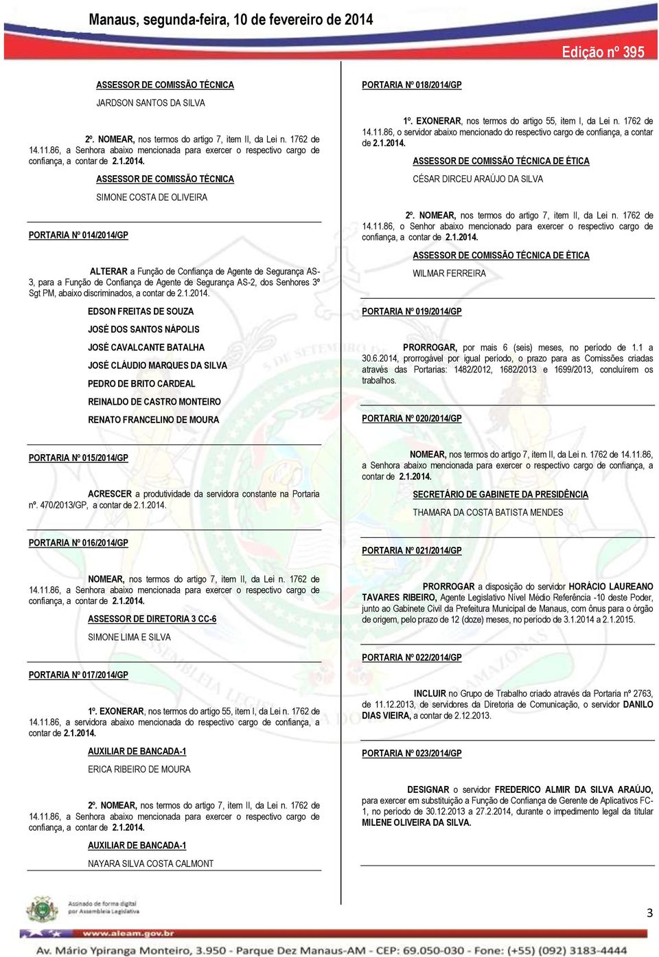 SILVA PEDRO DE BRITO CARDEAL REINALDO DE CASTRO MONTEIRO RENATO FRANCELINO DE MOURA PORTARIA Nº 018/2014/GP ASSESSOR DE COMISSÃO TÉCNICA DE ÉTICA CÉSAR DIRCEU ARAÚJO DA SILVA ASSESSOR DE COMISSÃO